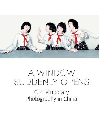 Window Suddenly Opens: Contemporary Photography in China