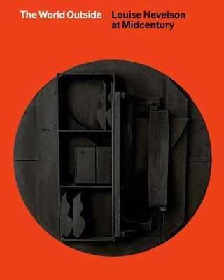 World Outside: Louise Nevelson at Midcentury