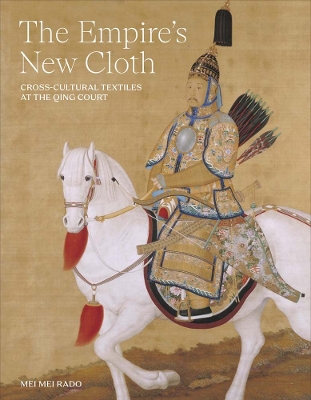 Empire's New Cloth: Cross-Cultural Textiles at the Qing Court