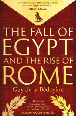 Fall of Egypt and the Rise of Rome: A History of the Ptolemies