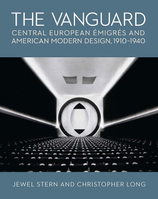 Vanguard: Central European Emigres and American Modern Design, 1910-1940