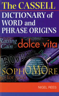 Cassell Dictionary of Word and Phrase Origins New ed of 2 Revised ed