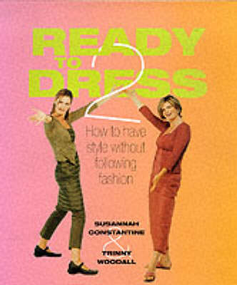 Ready 2 Dress: How to Have Style without Following Fashion