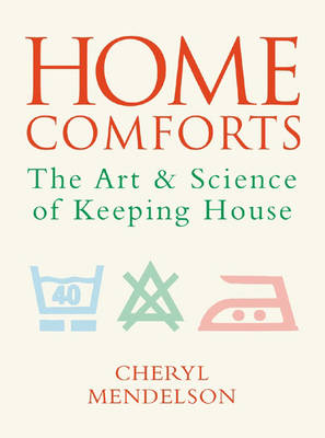 Home Comforts: The Art and Science of Keeping House