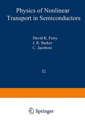 Physics of Nonlinear Transport in Semiconductors 1980 ed.