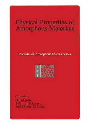 Physical Properties of Amorphous Materials 1985 ed.