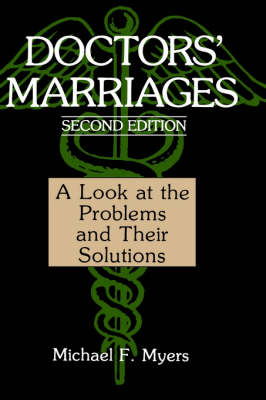 Doctors Marriages: A Look at the Problems and Their Solutions 2nd Revised edition