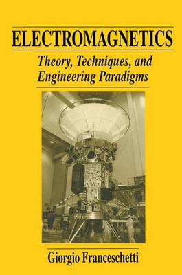 Electromagnetics: Theory, Techniques, and Engineering Paradigms 1997 ed.