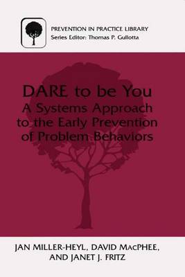 DARE To Be You: A Systems Approach to the Early Prevention of Problem Behaviors