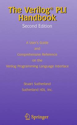 Verilog PLI Handbook: A User's Guide and Comprehensive Reference on the Verilog Programming Language Interface