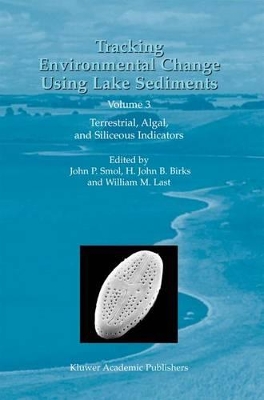 Tracking Environmental Change Using Lake Sediments: Volume 3: Terrestrial, Algal, and Siliceous Indicators