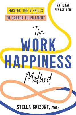 Work Happiness Method: Master the 8 Skills to Career Fulfillment