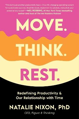 Move, Think, Rest: Redefining Productivity & Our Relationship with Time