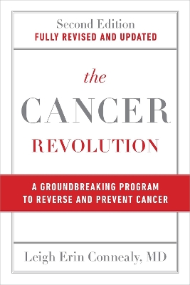 Cancer Revolution: A Groundbreaking Program to Reverse and Prevent Cancer (Revised) Revised ed.