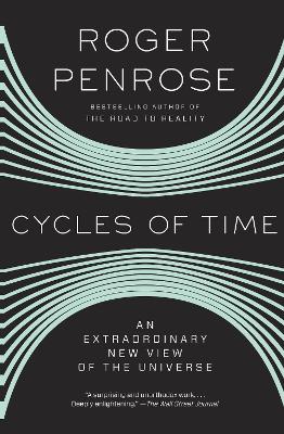 Cycles of Time: An Extraordinary New View of the Universe