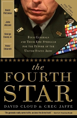 Fourth Star: Four Generals and the Epic Struggle for the Future of the United States Army