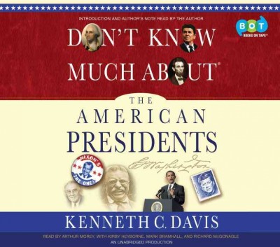 Don't Know Much about the American Presidents Unabridged edition