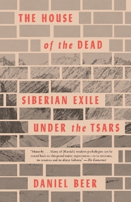 House of the Dead: Siberian Exile Under the Tsars