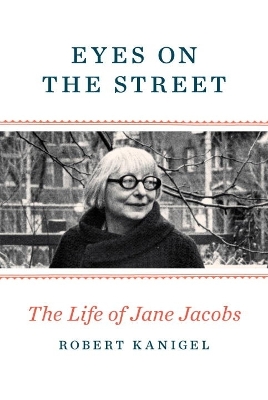 Eyes On The Street: The Life of Jane Jacobs