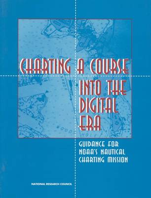 Charting a Course into the Digital Era: Guidance for NOAA's Nautical Charting Mission