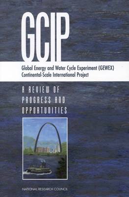 Global Energy and Water Cycle Experiment (GEWEX) Continental-Scale  International Project: A Review of Progress and Opportunities