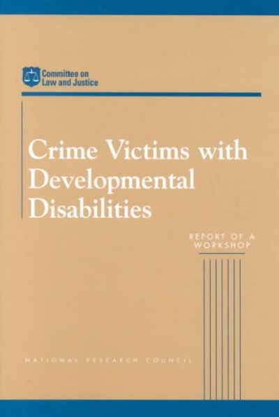 Crime Victims with Developmental Disabilities: Report of a Workshop