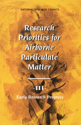 Research Priorities for Airborne Particulate Matter, v. 3, Early Research Progress