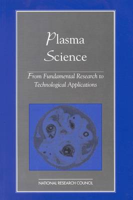 Plasma Science: From Fundamental Research to Technological Applications New edition