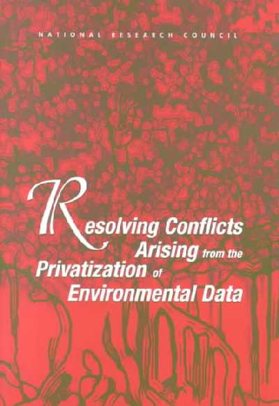 Resolving Conflicts Arising from the Privatization of Environmental Data