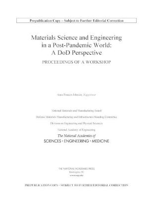 Materials Science and Engineering in a Post-Pandemic World: A DoD Perspective: Proceedings of a Workshop