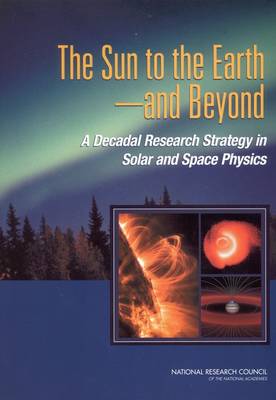 Sun to the Earth -- and Beyond: A Decadal Research Strategy in Solar and Space Physics