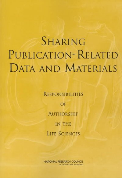 Sharing Publication-Related Data and Materials: Responsibilities of Authorship in the Life Sciences