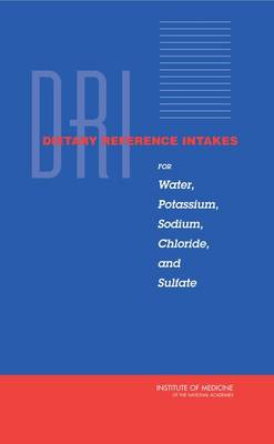 Dietary Reference Intakes for Water, Potassium, Sodium, Chloride, and Sulfate