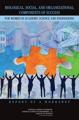 Biological, Social, and Organizational Components of Success for Women in  Academic Science and Engineering: Report of a Workshop