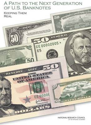 Path to the Next Generation of U.S. Banknotes: Keeping Them Real