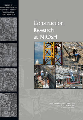 Construction Research at NIOSH: Reviews of Research Programs of the National Institute for Occupational  Safety and Health