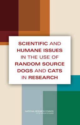 Scientific and Humane Issues in the Use of Random Source Dogs and Cats in  Research