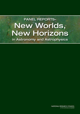 Panel ReportsNew Worlds, New Horizons in Astronomy and Astrophysics