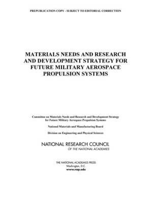 Materials Needs and R&D Strategy for Future Military Aerospace Propulsion Systems