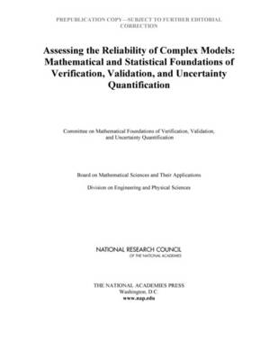 Assessing the Reliability of Complex Models: Mathematical and Statistical Foundations of Verification, Validation, and Uncertainty Quantification
