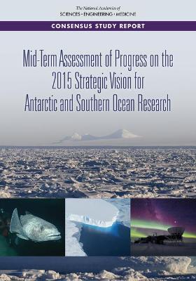 Mid-Term Assessment of Progress on the 2015 Strategic Vision for Antarctic  and Southern Ocean Research