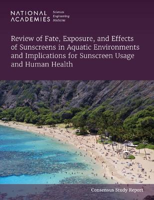 Review of Fate, Exposure, and Effects of Sunscreens in Aquatic Environments  and Implications for Sunscreen Usage and Human Health
