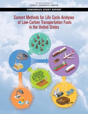 Current Methods for Life-Cycle Analyses of Low-Carbon Transportation Fuels  in the United States
