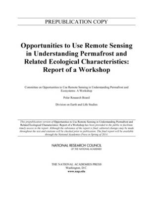 Opportunities to Use Remote Sensing in Understanding Permafrost and Related  Ecological Characteristics: Report of a Workshop