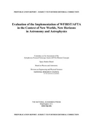 Evaluation of the Implementation of WFIRST/AFTA in the Context of New Worlds, New Horizons in Astronomy and Astrophysics