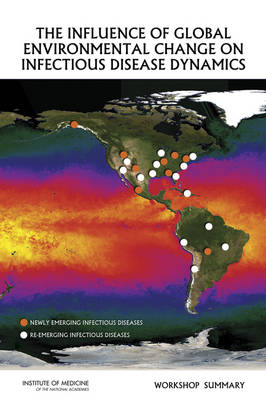 Influence of Global Environmental Change on Infectious Disease Dynamics: Workshop Summary