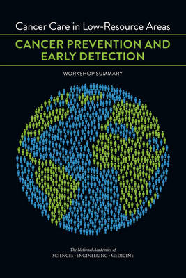 Cancer Care in Low-Resource Areas: Cancer Prevention and Early Detection: Workshop Summary