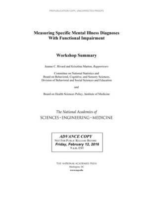 Measuring Specific Mental Illness Diagnoses with Functional Impairment: Workshop Summary