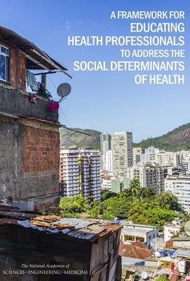 Framework for Educating Health Professionals to Address the Social Determinants of Health
