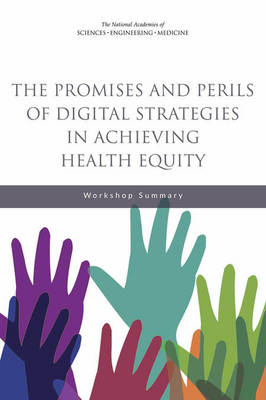 Promises and Perils of Digital Strategies in Achieving Health Equity: Workshop Summary